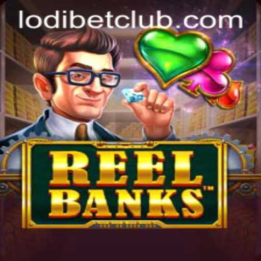 Discover the Thrilling World of ReelBanks in LODIBET