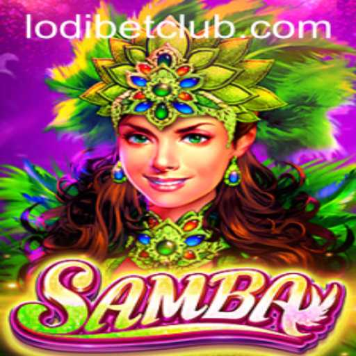 Exploring the Vibrant World of Samba: An Enthralling Game Experience with LODIBET